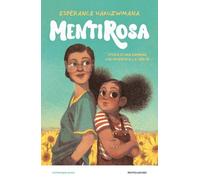 MentiRosa. Storia di una bambina che inventava la verità