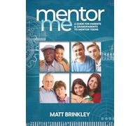 Mentor Me: A Guide for Parents and Grandparents to Mentor Teens