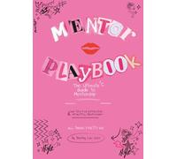 Mentor Playbook: The Ultimate Guide to Mentorship