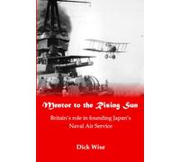 Mentor to the Rising Sun: Britain’s role in founding Japan’s Naval Air Service