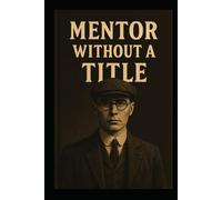 Mentor Without a Title: Leading Without Permission in a System That Forgot How