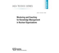 Mentoring and Coaching for Knowledge Management in Nuclear Organizat (Tascabile)