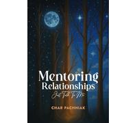 MENTORING RELATIONSHIPS: JUST TALK TO ME