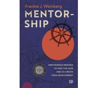 Mentorship: Empowering Mentees to Take the Lead and Co-create Their Development