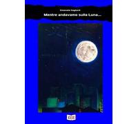 Mentre andavamo sulla luna