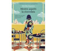 Mentre aspetti la cioccolata - Aoyama Michiko