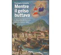 Mentre il gelso buttava. Il disastro di Feriolo de 15 marzo 1867