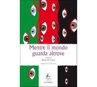 Mentre il mondo guarda altrove