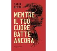 Mentre il tuo cuore batte ancora
