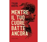 Mentre il tuo cuore batte ancora [Paperback] [May 12, 2022] Keevil, Tyler and Co