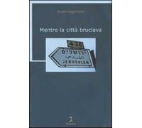 Mentre la città bruciava
