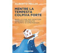 Mentre la tempesta colpiva forte. Quello che noi genitori abbiamo imparato...