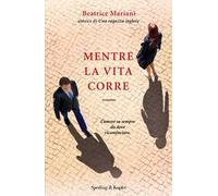 Mentre la vita corre