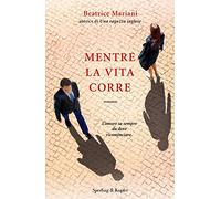 Mentre la vita corre