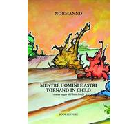 Mentre uomini e astri tornano in ciclo