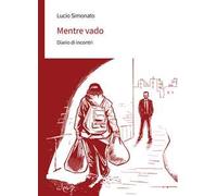 Mentre vado. Diario di incontri