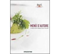 Menù d'autore. A tavola con i grandi cuochi italiani