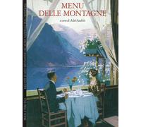 Menu delle montagne. Ediz. italiana e inglese - Audisio Aldo