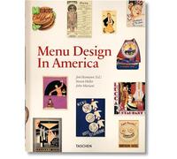 Menu Design In America: A Visual and Culinary History of Graphic Styles and Design 1850-1985