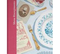 Menu Risorgimento. L'unità d'Italia in cucina