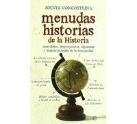 Menudas historias de la historia : anécdotas, despropósitos, algaradas y mamarrachadas de la humanidad