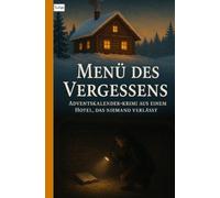 Menü des Vergessens: Adventskalender - Krimi aus einem Hotel, das niemand verlässt