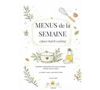 MENUS de la SEMAINE: 52 semaine pour planifier les repas et préparer à l'avance (batch cooking à cocher)
