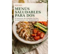 Menús Saludables para Dos: 8 semanas de comidas fáciles, económicas y sin desperdicios