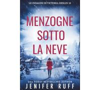 MENZOGNE SOTTO LA NEVE: Le indagini di Victoria Heslin 10