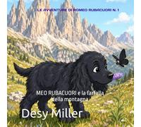 MEO RUBACUORI E LA FARFALLA DELLA MONTAGNA: LE AVVENTURE DI ROMEO RUBACUORI