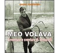 Meo volava. Avventure e sventure di Venturelli [Mar 01, 2010] Pastonesi, Marco