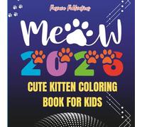 Meow 2026: Cute Kitten Coloring Book for Kids