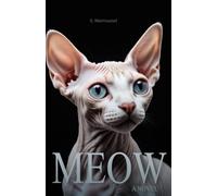 Meow A Novel Cat: Written by a Sfinks Cat, for Cats and about Cats