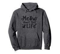 Meow About That Life - Amante dei Gatti giocoso Felpa con Cappuccio, Unisex per Adulti, Grigio Scuro, XXL