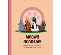 MEOW ACADEMY: Cute Composition Notebook Wide Ruled for Teens, Office, School, Girls & Boys: Aesthetic Colorful Cover for Cat Lovers | School Supplies | 7.5 x 9.25 Inch Size | 120 Pages