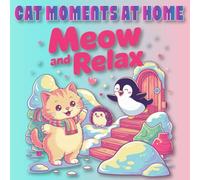 Meow and Relax: Cozy Cat Moments Coloring Book for Adults Cute and Relaxing Cat Poses for Stress Relief and Creativity.