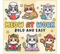 Meow At Work: Bold and Easy Coloring Books For Kids Children Adults Who Lover Cats 8.5x8.5 inches 48 Art Pages
