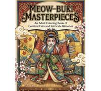 Meow-buki Masterpieces: An Adult Coloring Book of Comical Cats and Intricate Kimonos