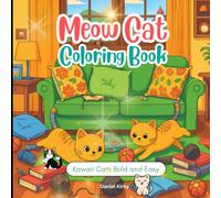 Meow Cat Coloring Book Kawaii Cats Bold and Easy, 50 pages,"8.5 x 8.5 inches"