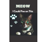 Meow I Could Pee on This: A Book of Happiness for Cat Lovers (Animal Happiness)