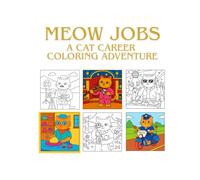 Meow Jobs: A Cat Career Coloring Adventure