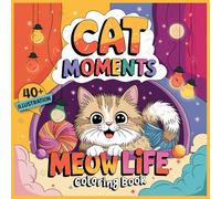 Meow Life Cat Moments Coloring Book with Easy Designs & Single-Sided Pages: A Square Cat Coloring Book for Adults and Teens with Adorable Feline Moments