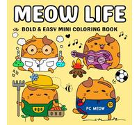 Meow Life: Mini Coloring Book with Simple Cat Designs for Kids and Adults: Bold, Easy, Fun and Relaxing Pages for Stress Relief and Creativity