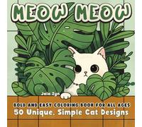 Meow Meow: A Cozy, Bold and Easy Coloring Book for All Ages: Simple Cat Illustrations for Stress Relief