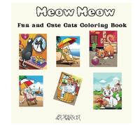 Meow Meow: Fun and Cute Cats Coloring Book for ALL ages
