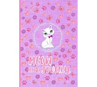 Meow Meow Journal: A beautiful and inspiring daily guided practice record to express ideas for cat lovers