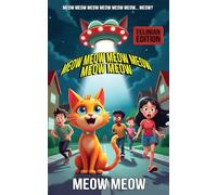 Meow Meow Meow Meow Meow Meow: My Cat Came from Outer Space FELINIAN EDITION