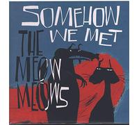 Meow Meows - Somehow We Met