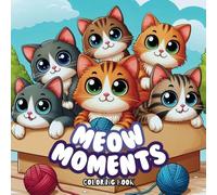 Meow Moments Coloring Book: Cute Cats