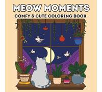 Meow Moments: Coloring Book For Adults And Teens, Relaxing and Fun for Cat Lovers